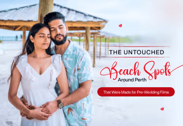 The Untouched Beach Spots Around Perth That Were Made for Pre-Wedding Films